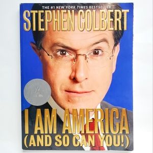 I Am America (and So Can You!) by Stephen Colbert book